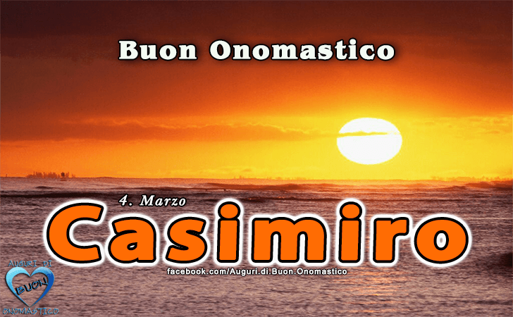 Buon Onomastico Casimiro!