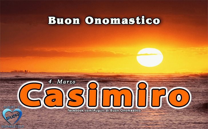 Buon Onomastico Casimiro! - Buon Onomastico Casimiro!