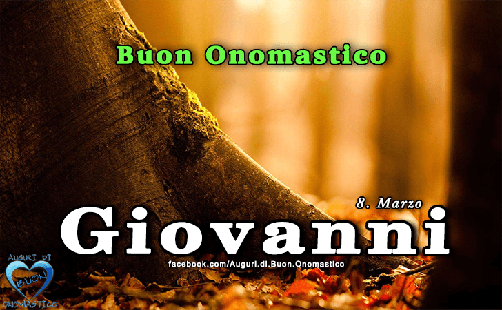 Buon Onomastico Giovanni!