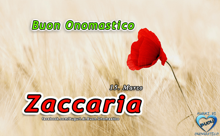 Buon Onomastico Zaccaria! - Buon Onomastico Zaccaria!