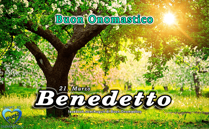 Buon Onomastico Benedetto!
