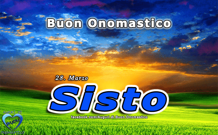 Buon Onomastico Sisto! - Buon Onomastico Sisto!