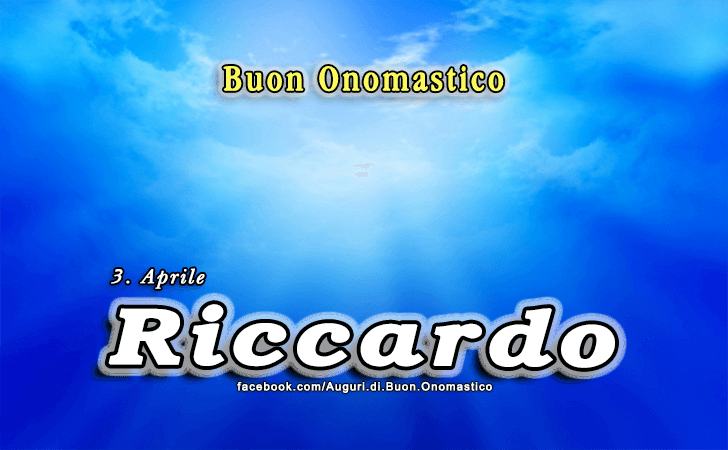 Buon Onomastico Riccardo! - Buon Onomastico Riccardo!