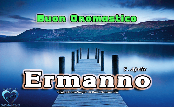 Buon Onomastico Ermanno! - Buon Onomastico Ermanno!