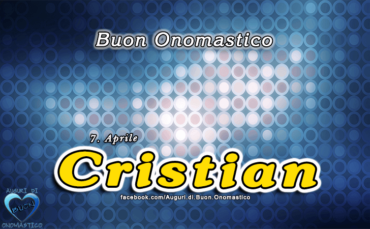 Buon Onomastico Cristian! - Buon Onomastico Cristian!