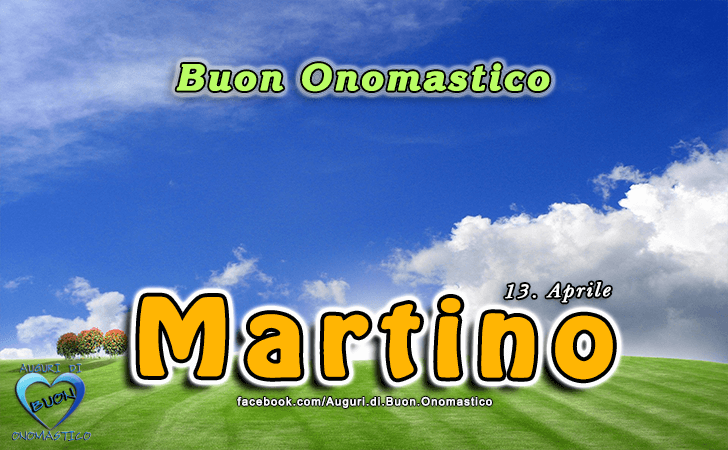 Buon Onomastico Martino! - Buon Onomastico Martino!