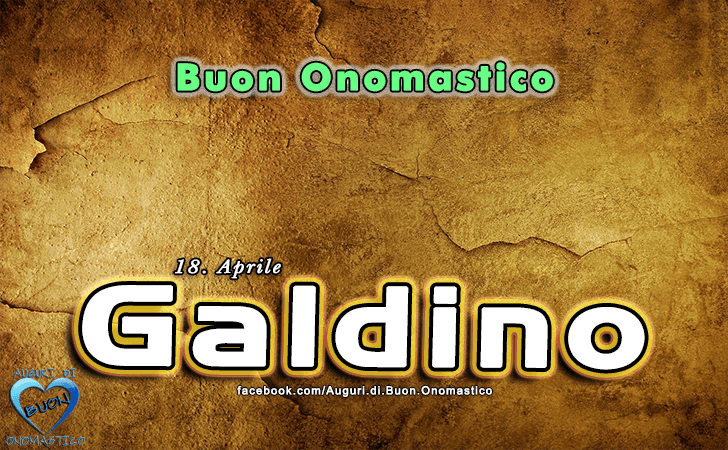 Buon Onomastico Galdino!