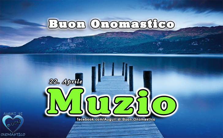 Buon Onomastico Muzio! - Buon Onomastico Muzio!