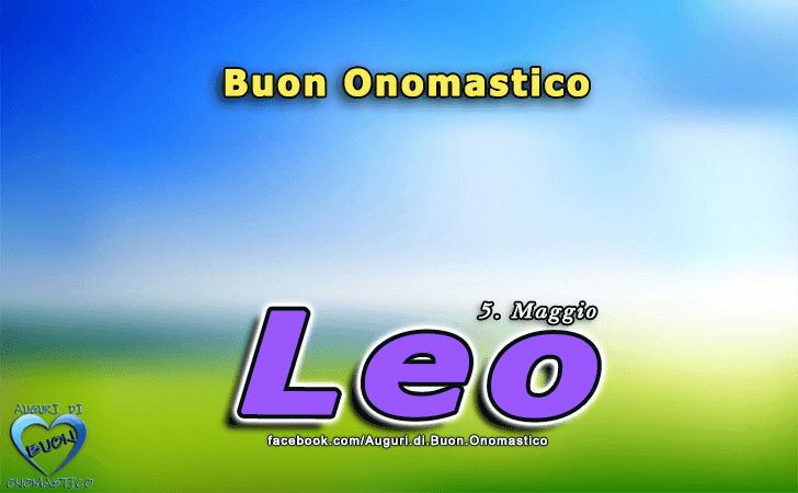 Buon Onomastico Leo! - Buon Onomastico Leo!