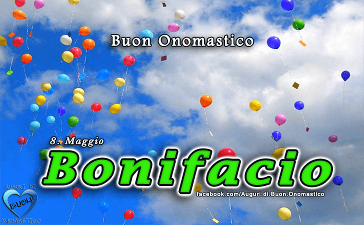 Buon Onomastico Bonifacio! - Buon Onomastico Bonifacio!