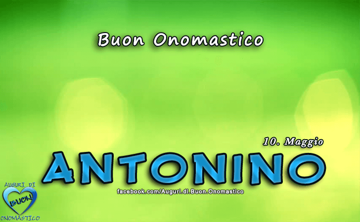 Buon Onomastico Antonino! - Buon Onomastico Antonino!