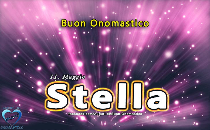 Buon Onomastico Stella! - Buon Onomastico Stella!