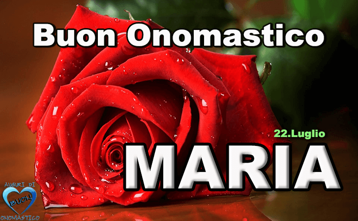 Buon Onomastico Maria! - Buon Onomastico Maria!