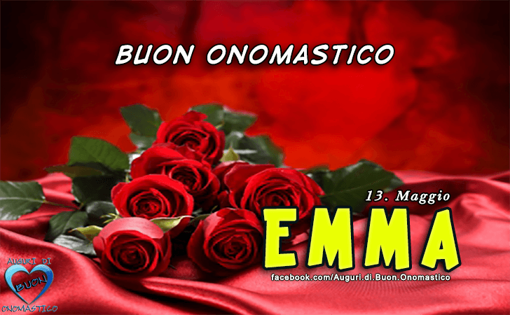 Buon Onomastico Emma! - Buon Onomastico Emma!