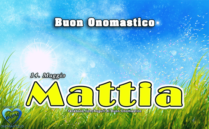 Buon Onomastico Mattia
