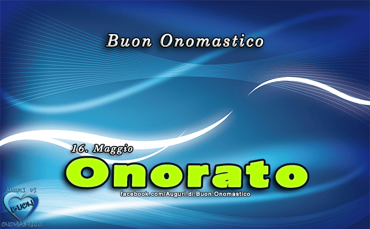 Buon Onomastico Onorato! - Buon Onomastico Onorato!