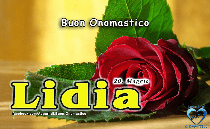 Buon Onomastico Lidia! - Buon Onomastico Lidia!