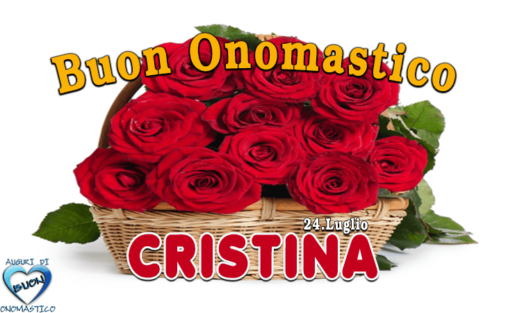 Buon Onomastico Cristina - Onomastico del nome Cristina (24 Luglio)