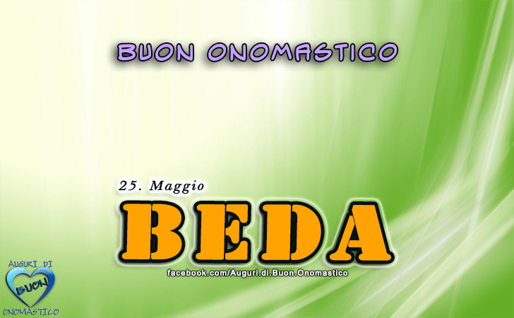 Buon Onomastico Beda! - Buon Onomastico Beda!