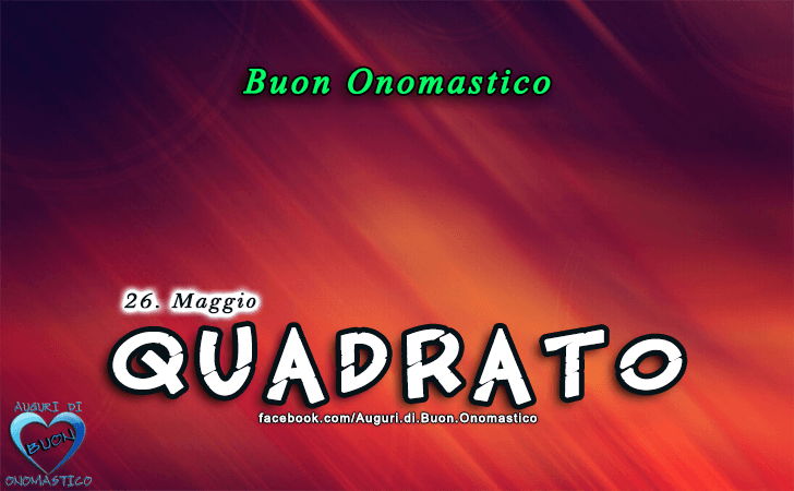 Buon Onomastico Quadrato! - Buon Onomastico Quadrato!