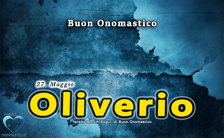 Buon Onomastico Oliverio! - Buon Onomastico Oliverio!