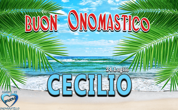 Buon Onomastico Cecilio!