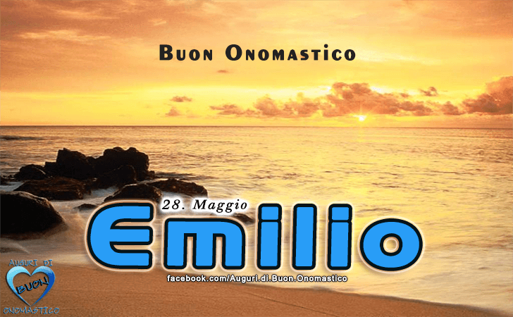 Buon Onomastico Emilio - Onomastico del nome Emilio