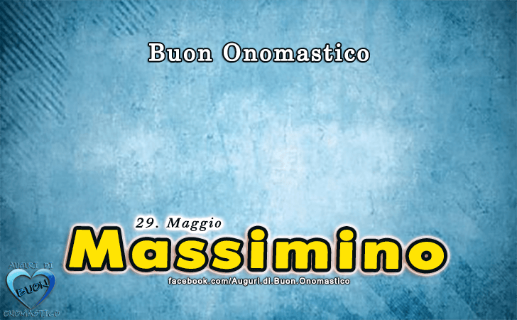 Buon Onomastico Massimino! - Buon Onomastico Massimino!