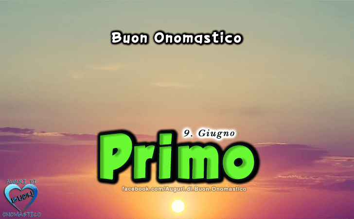 Buon Onomastico Primo! - Buon Onomastico Primo!