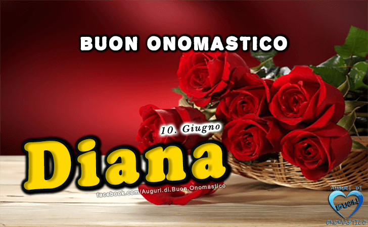 Buon Onomastico Diana! - Buon Onomastico Diana!