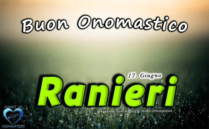 Buon Onomastico Ranieri! - Buon Onomastico Ranieri!
