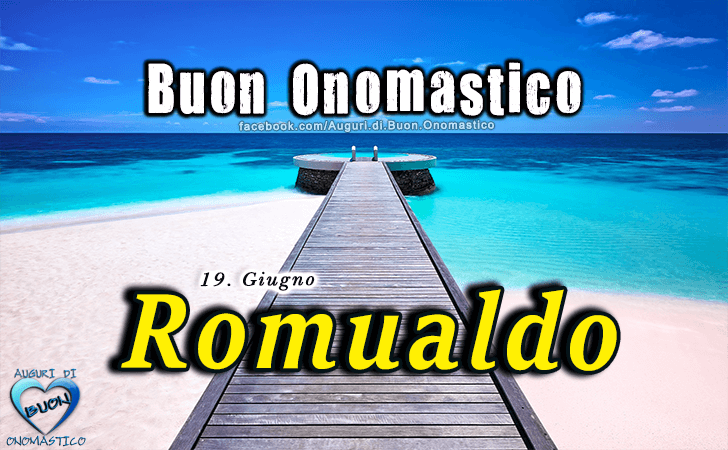 Buon Onomastico Romualdo! - Buon Onomastico Romualdo!