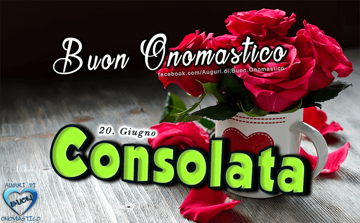 Buon Onomastico Consolata! - Buon Onomastico Consolata!