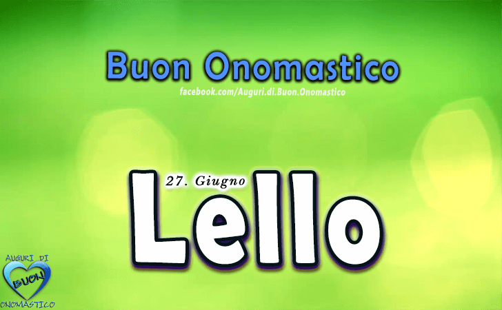 Buon Onomastico Lello! - Buon Onomastico Lello!