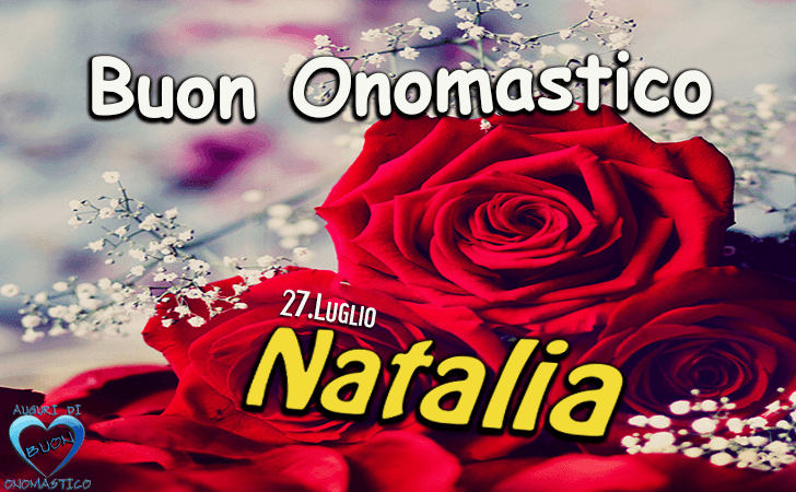 Auguri di buon Onomastico | Natalia! - Buon Onomastico Natalia!