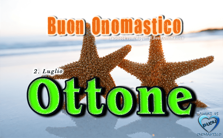 Buon Onomastico Ottone! - Buon Onomastico Ottone!