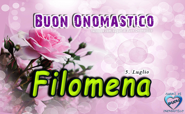 Filomena - Buon Onomastico Filomena - Onomastico del nome Filomena 5 Luglio