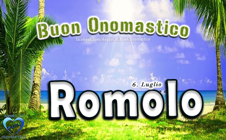 Buon Onomastico Romolo! - Buon Onomastico Romolo!