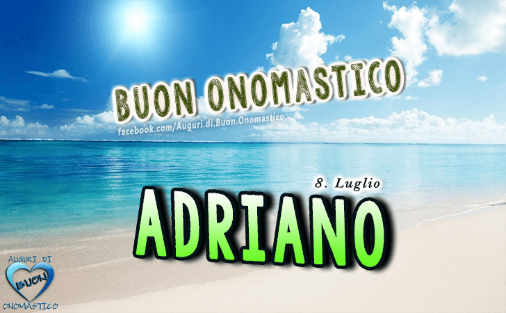 Buon Onomastico Adriano! - Buon Onomastico Adriano!