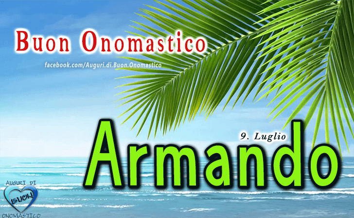 Buon Onomastico Armando! - Buon Onomastico Armando!