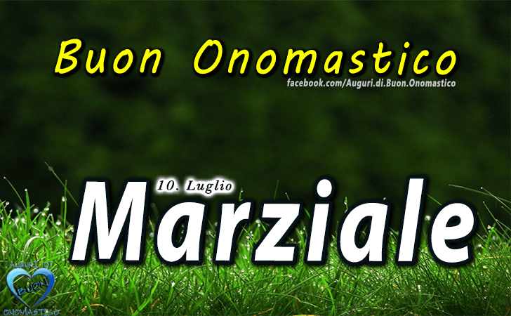 Buon Onomastico Marziale! - Buon Onomastico Marziale!