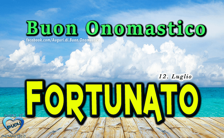 Buon Onomastico Fortunato! - Buon Onomastico Fortunato!