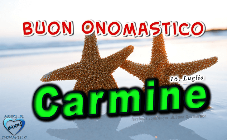 Buon Onomastico Carmine! - Buon Onomastico Carmine!