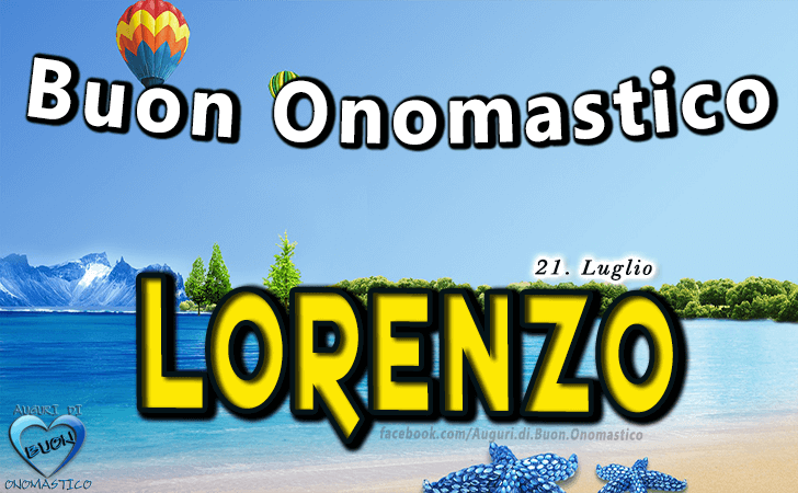 Buon Onomastico Lorenzo! - Buon Onomastico Lorenzo!