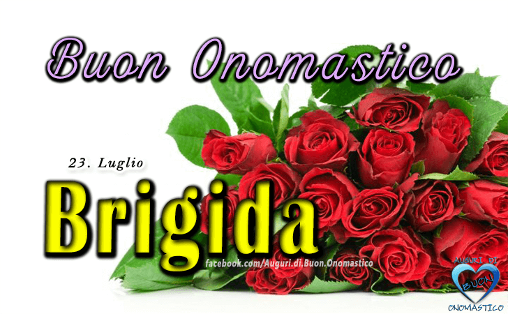 Buon Onomastico Brigida! - Buon Onomastico Brigida!