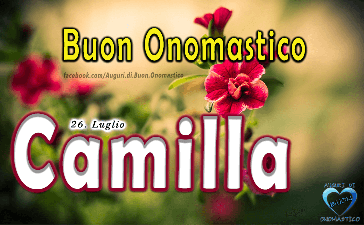 Buon Onomastico Camilla! - Buon Onomastico Camilla!