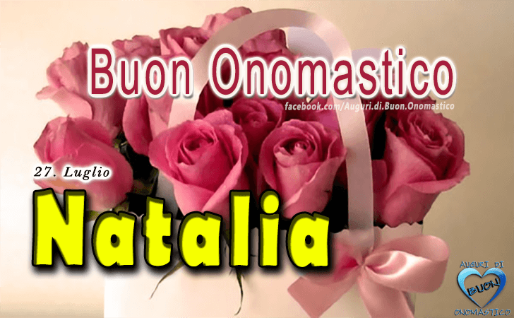 Buon Onomastico Natalia! - Buon Onomastico Natalia!