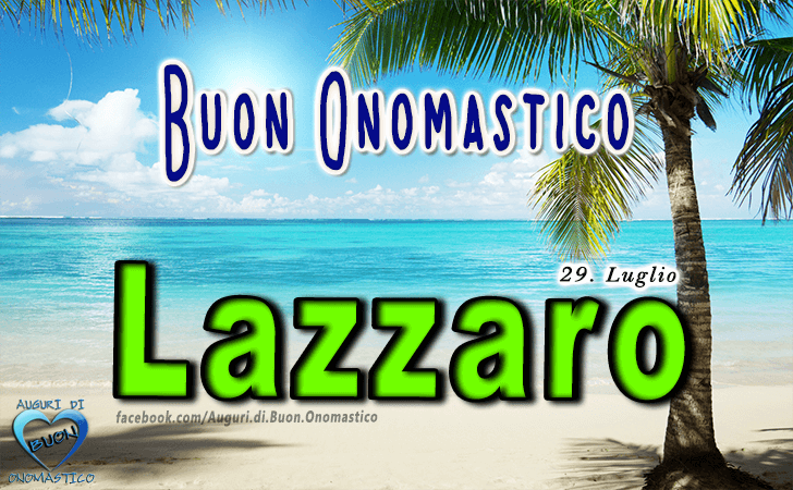 Buon Onomastico Lazzaro! - Buon Onomastico Lazzaro!