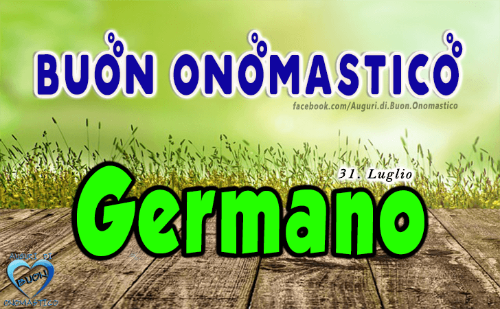 Buon Onomastico Germano! - Buon Onomastico Germano!
