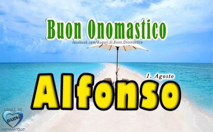 Buon Onomastico Alfonso! - Buon Onomastico Alfonso!